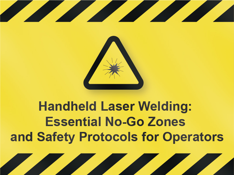 Machine de soudage au laser à main: zones non go et protocoles de sécurité essentiels pour les opérateurs