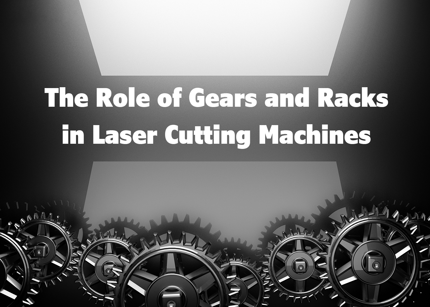 Le rôle des engrenages et des racks dans les machines de coupe laser